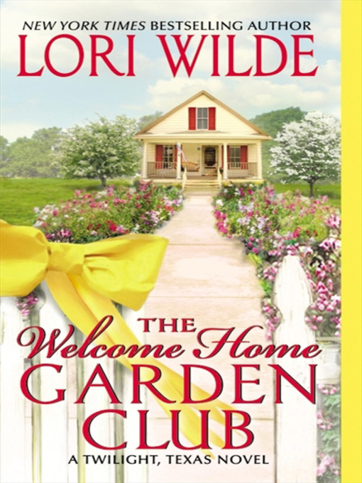 Title details for The Welcome Home Garden Club by Lori Wilde - Wait list